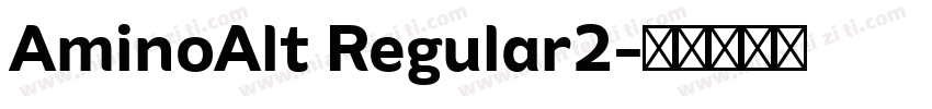 AminoAlt Regular2字体转换